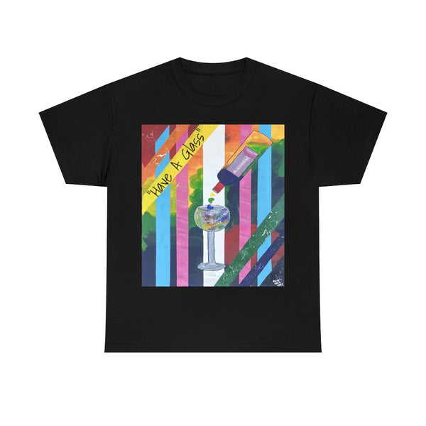 Heavy Cotton T- Shirt (Unisex) "Have A Glass"