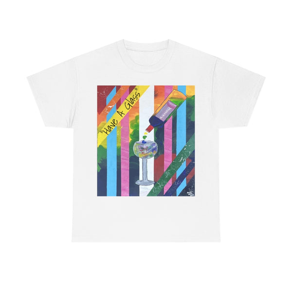 Heavy Cotton T- Shirt (Unisex) "Have A Glass"