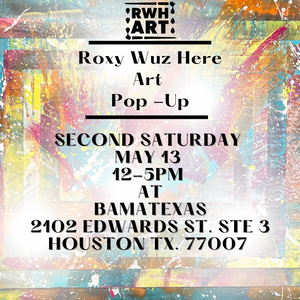 Roxy Wuz Here Art: Pop Up Art Show