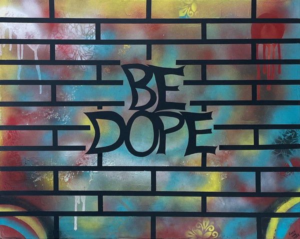 “Be Dope 2.0”
